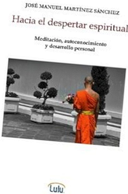 Mod den åndelige opvågning Meditation, selvkendskab og personlig udvikling Forfatter: Jos   Manuel Mart  nez S  nchez - Visdom og viden